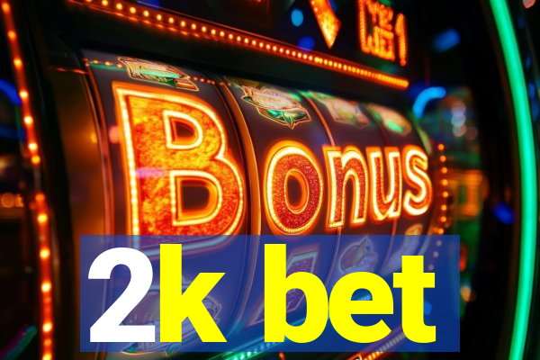 2k bet